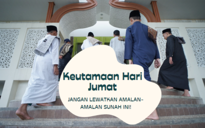 Keutamaan Hari Jumat, Jangan Lewatkan Amalan-amalan Mendatangkan Pahala Ini!